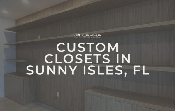 custom wood design in sunny isles, fl